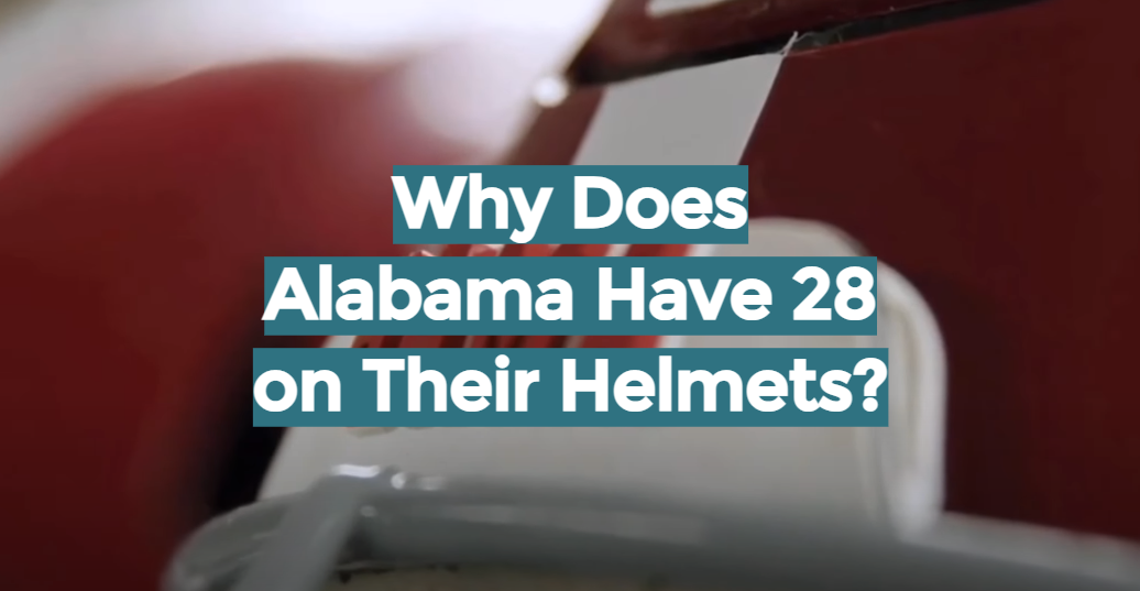 Why Does Alabama Have 28 on Their Helmets