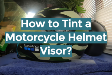 How to Tint a Motorcycle Helmet Visor?