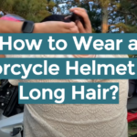 How to Wear a Motorcycle Helmet With Long Hair?